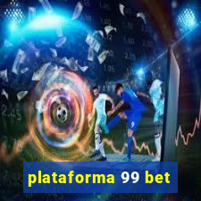 plataforma 99 bet